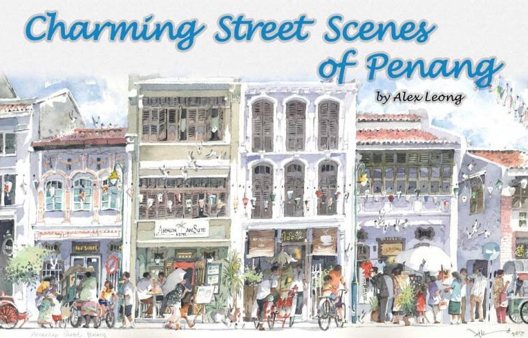 Alex Leong Charming Street Scenes of Penang